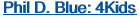 Phil D. Blue: 4Kids